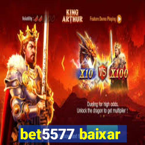 bet5577 baixar